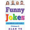Funny Jokes for Friends and Family 1: Best Collection of Funny Stories, Jokes for Kids, Jokes for Family, Funny Books, Funny Short Stories - Paperback