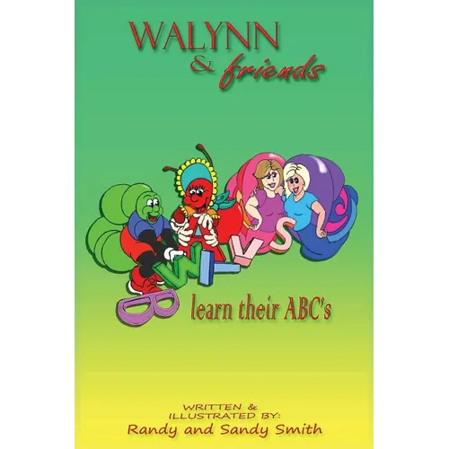 Walynn & friends learn their ABC's - Paperback