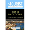 Greater Than a Tourist-Ohrid Macedonia: 50 Travel Tips from a Local - Paperback