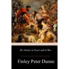 Mr. Dooley in Peace and in War - Paperback