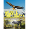 Wildlife Photography: Advanced Field Techniques for Tracking Elusive Animals and Capturing Magical Moments - Paperback