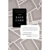 The Race Card: How Bluffing about Bias Makes Race Relations Worse - Paperback