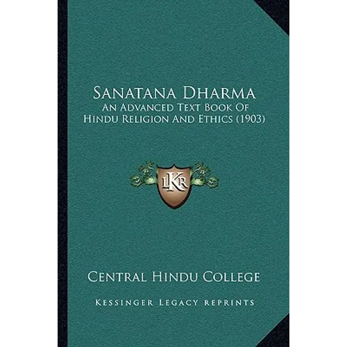 Sanatana Dharma: An Advanced Text Book Of Hindu Religion And Ethics (1903) - Paperback