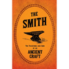 The Smith - The Traditions and Lore of an Ancient Craft - Hardcover