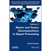 Matrix and Tensor Decompositions in Signal Processing, Volume 2 - Hardcover
