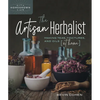 The Artisan Herbalist: Making Teas, Tinctures, and Oils at Home - Paperback