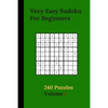 Very Easy Sudoku For Beginners 240 Puzzles Volume 1: Very Easy Sudoku Puzzle Books - 240 Sudoku Puzzles For Beginners With Solutions Included - Best-L - Paperback