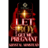 I Let A Country Boy Get Me Pregnant: An African American Romance - Paperback