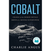 Cobalt: Cradle of the Demon Metals, Birth of a Mining Superpower - Paperback