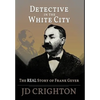 Detective in the White City: The Real Story of Frank Geyer - Hardcover