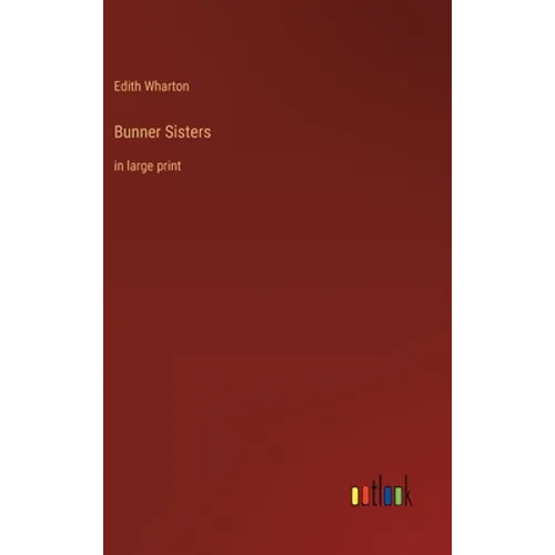 Bunner Sisters: in large print - Hardcover