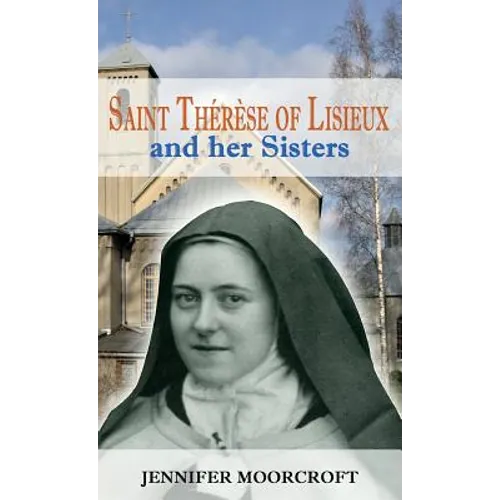 Saint Thérèse of Lisieux and her Sisters - Hardcover