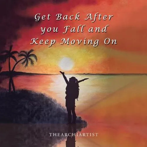 Get Back After You Fall and Keep Moving On - Paperback