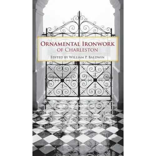 Ornamental Ironwork of Charleston - Hardcover