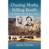 Chasing Mosby, Killing Booth: The 16th New York Volunteer Cavalry - Paperback