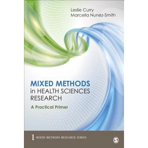 Mixed Methods in Health Sciences Research: A Practical Primer - Paperback