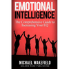 Emotional Intelligence: The Comprehensive Guide to Increasing Your EQ - Paperback