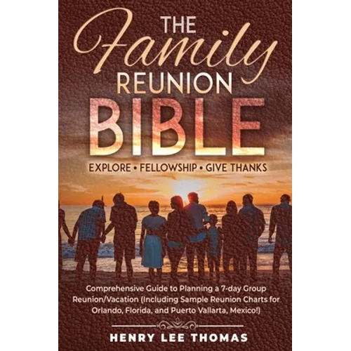 The Family Reunion Bible: Explore - Fellowship - Give Thanks - Hardcover