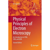 Physical Principles of Electron Microscopy: An Introduction to Tem, Sem, and Aem - Paperback