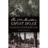The 1788 Morristown Ghost Hoax: The Search for Lost Revolutionary War Treasure - Paperback