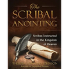The Scribal Anointing: Scribes Instructed in the Kingdom of Heaven - Paperback