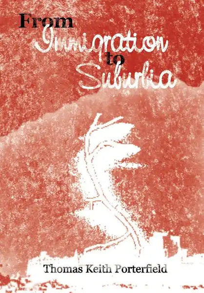 From Immigration to Suburbia - Hardcover
