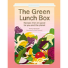 The Green Lunch Box: Recipes That Are Good for You and the Planet - Hardcover