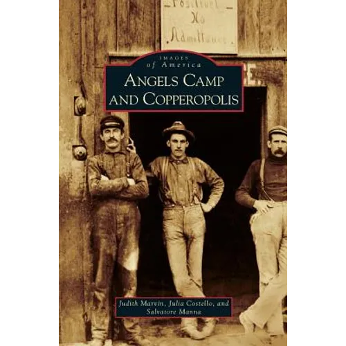 Angels Camp and Copperopolis - Hardcover