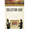 Collection Care: An Illustrated Handbook for the Care and Handling of Cultural Objects - Paperback
