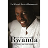 Rwanda, Where Souls Turn to Dust: My Journey from Exile to Legacy - Paperback