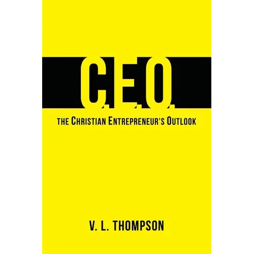 CEO - The Christian Entrepreneur's Outlook - Paperback