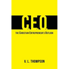 CEO - The Christian Entrepreneur's Outlook - Paperback