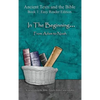 In The Beginning... From Adam to Noah - Easy Reader Edition: Synchronizing the Bible, Enoch, Jasher, and Jubilees - Hardcover
