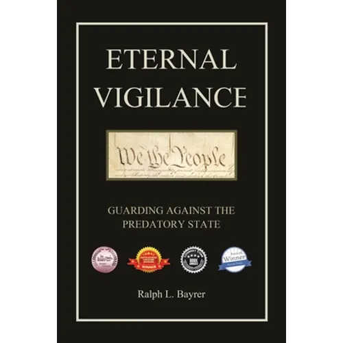 Eternal Vigilance: Guarding Against the Predatory State - Paperback