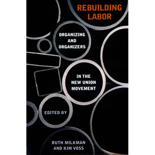 Rebuilding Labor: Organizing and Organizers in the New Union Movement - Paperback
