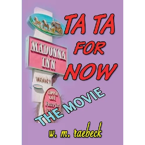 Ta Ta for Now - the Movie - Paperback