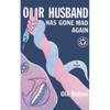 Our Husband Has Gone Mad Again - Paperback