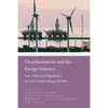 Decarbonisation and the Energy Industry: Law, Policy and Regulation in Low-Carbon Energy Markets - Paperback