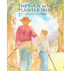 The Man Who Planted Seeds - Paperback