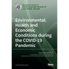 Environmental, Health and Economic Conditions during the COVID-19 Pandemic - Hardcover