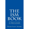 The Ism Book: A Field Guide to Philosophy - Paperback