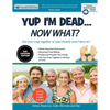 Yup I'm Dead...Now What? The Express Edition: A Guide to My Life Information, Documents, Plans and Final Wishes - Paperback