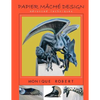 Papier Mache Design: advanced techniques - Paperback