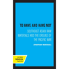 To Have and Have Not: Southeast Asian Raw Materials and the Origins of the Pacific War - Paperback