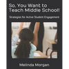 So, You Want to Teach Middle School!: Strategies for Student Engagement - Paperback