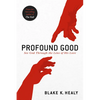 Profound Good: See God Through the Lens of His Love - Paperback