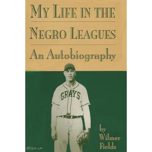 My Life in the Negro Leagues: An Autobiography by Wilmer Fields - Paperback