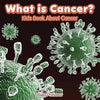 What is Cancer? Kids Book About Cancer - Paperback