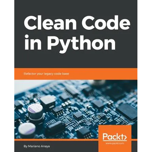 Clean Code in Python: Refactor your legacy code base - Paperback