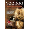 Voodoo: Voodoo History, Beliefs, Elements, Strains or Schools, Practices, Myths and Facts. An Introductory Guide - Paperback